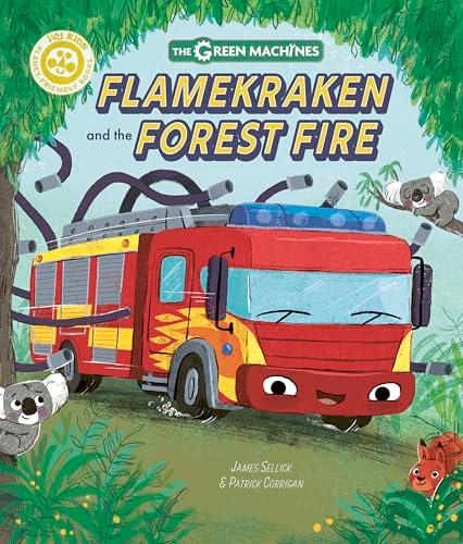 Flamekraken and the Forest Fire (The Green Machines)
