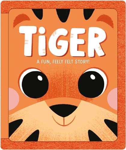 Tiger: A Fun, Feely Felt Story