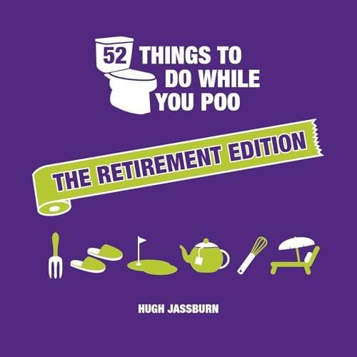 52 Things to Do While You Poo (The Retirement Edition)