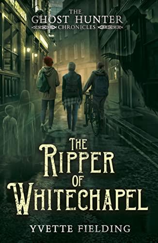 The Ripper of Whitechapel (The Ghost Hunter Chronicles, Bk. 2)