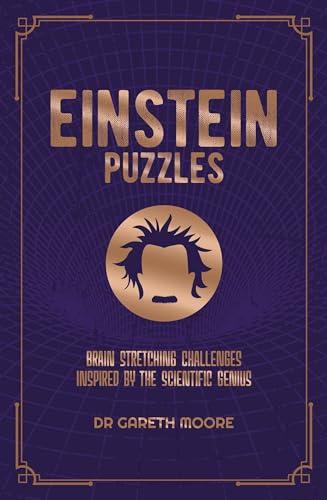 Einstein Puzzles: Brain Stretching Challenges Inspired by the Scientific Genius (Sirius Classic Conundrums, Bk. 9)