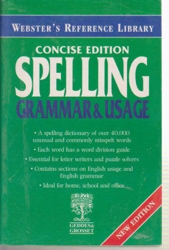 Spelling Grammar and Usage (Webster's Reference Library Concise Edition)