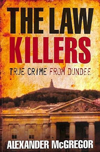 The Law Killers: True Crime From Dundee