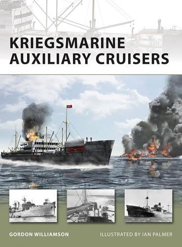 Kriegsmarine Auxiliary Cruisers (New Vanguard, No. 156)