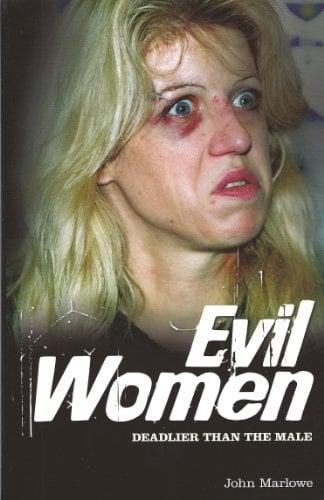 Evil Women: Deadlier Than the Male