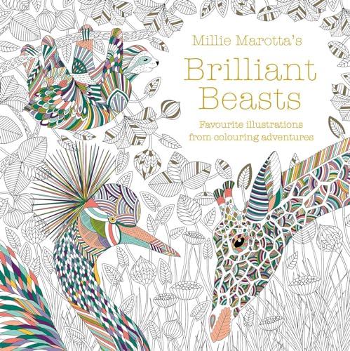 Millie Marotta's Brilliant Beasts: Favourite Illustrations From Colouring Adventures