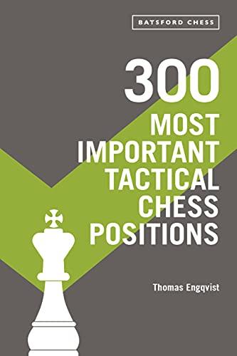 300 Most Important Tactical Chess Positions (Batsford Chess)