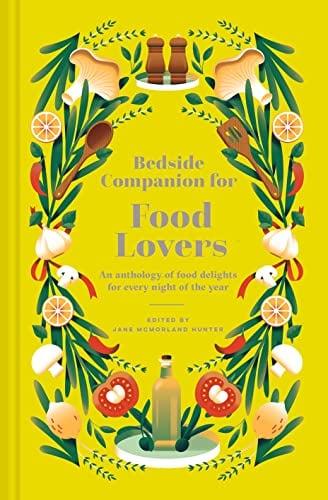 Bedside Companion for Food Lovers: An Anthology of Food Delights for Every Night of the Year