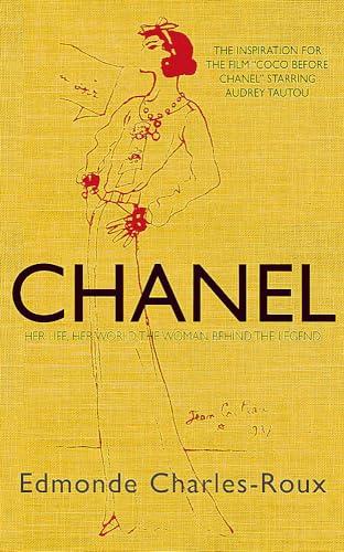 Chanel: Her Life, Her World, and the Woman Behind the Legend