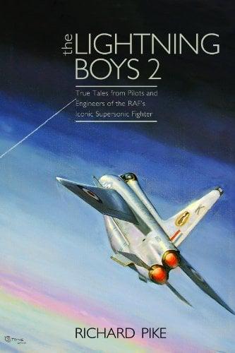 The Lightning Boys 2: More True Tales From Pilots and Crew of the English Electric Lightning (The Jet Age Series)