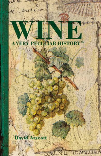 Wine: A Very Peculiar History