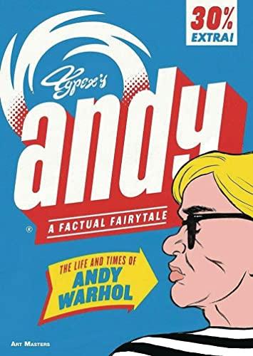 Andy: The Life and Times of Andy Warhol: A Factual Fairytale (Art Masters)