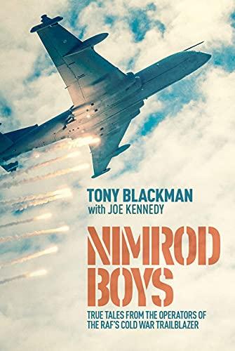 Nimrod Boys: True Tales From the Operators of the Raf's Cold War Trailblazer (The Jet Age Series)
