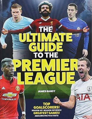 The Ultimate Guide to the Premier League