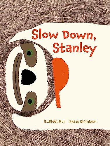Slow Down, Stanley