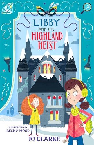 Libby and the Highland Heist (The Travelling School Mystery, Bk. 2)
