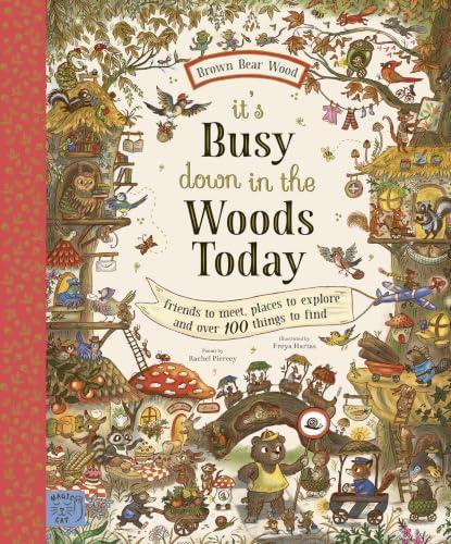 Its Busy Down in the Woods Today: Friends to Meet, Places to Explore and Over 100 Things to Find (Brown Bear Wood)