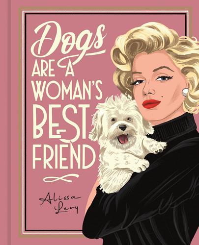 Dogs Are a Woman's Best Friend