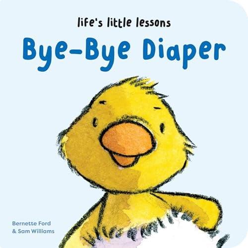 Bye-Bye Diaper (Life’s Little Lessons)