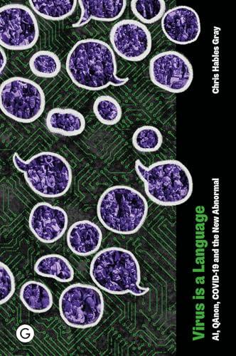 Virus Is a Language: AI, QAnon, COVID-19 and the New Abnormal