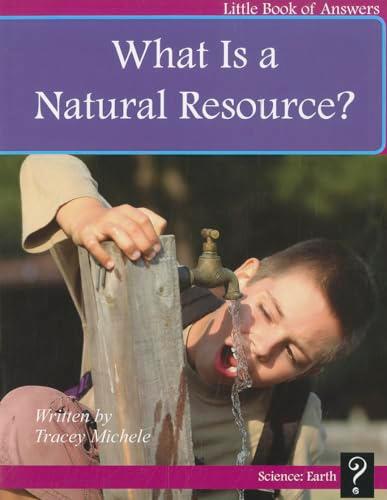 What Is a Natural Resource? (Little Book of Answers)