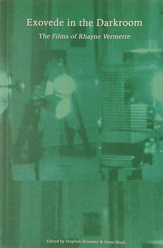 Exovede in the Darkroom: The Films of Rhayne Vermette