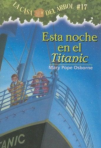 Esta Noche En El Titanic (La Casa Del Arbol, Bk. 17)