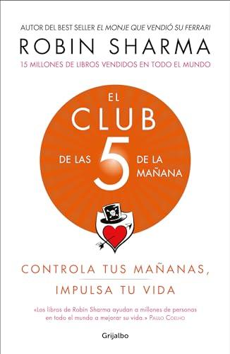 El Club De Las 5 De La Mañana: Controla Tus Mañanas, Impulsa Tu Vida