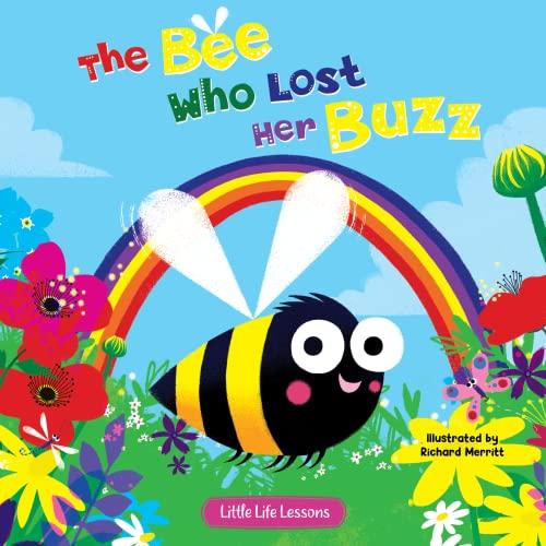 The Bee Who Lost Her Buzz (Little Life Lessons)