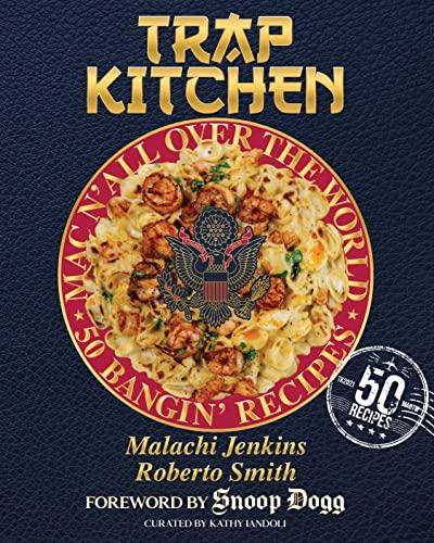 Trap Kitchen: Mac N' All Over The World: Bangin' Recipes