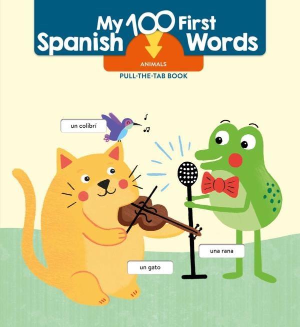 Animals Pull-The-Tab-Book (My 100 First Spanish Words)
