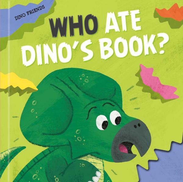 Who Ate Dino's Book? (Dino Friends)