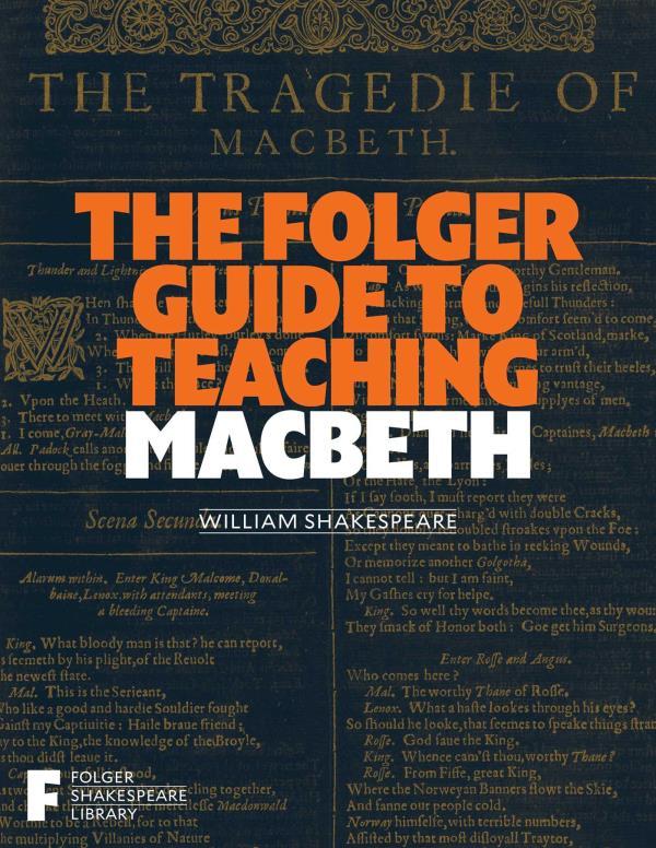 The Folger Guide to Teaching Macbeth (Folger Shakespeare Library)