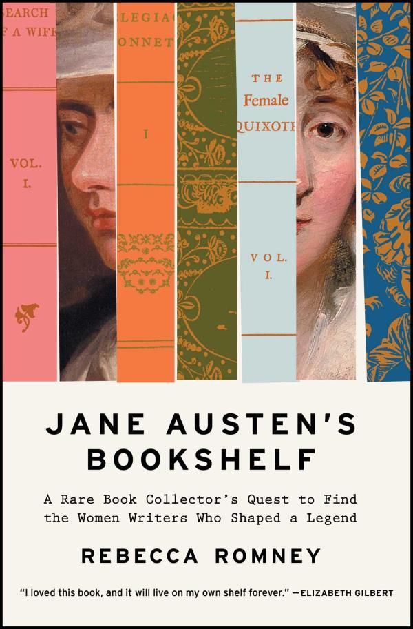 Jane Austen's Bookshelf: A Rare Book Collector's Quest to Find the Women Writers Who Shaped a Legend