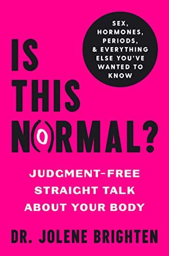 Is This Normal? Judgment-Free Straight Talk About Your Body