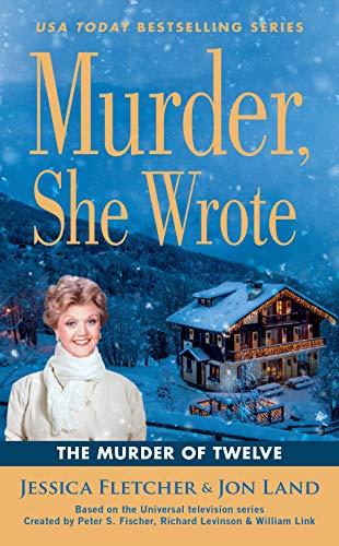 The Murder of Twelve (Murder, She Wrote, Bk. 51)