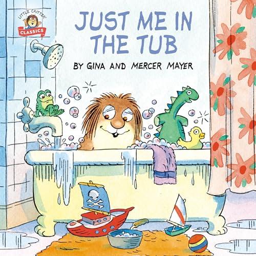 Just Me in the Tub (Little Critter Classics)