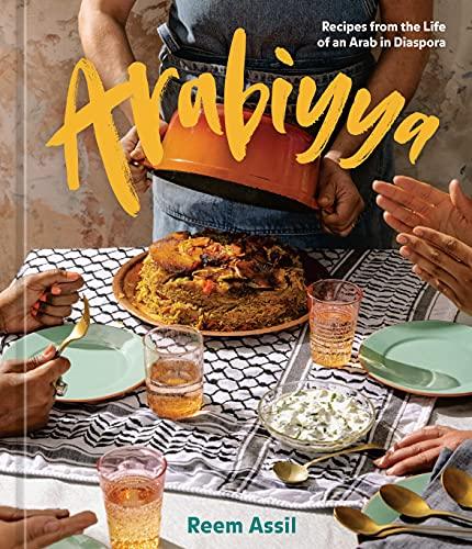 Arabiyya: Recipes From the Life of an Arab in Diaspora