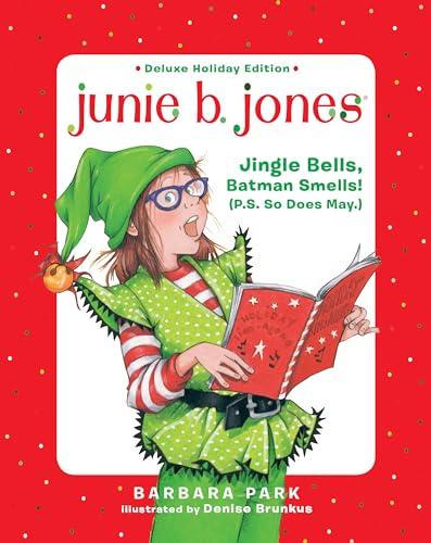 Jingle Bells, Batman Smells! (P.S. So Does May.) (Junie B. Jones, Bk. 25, Deluxe Holiday Edition)