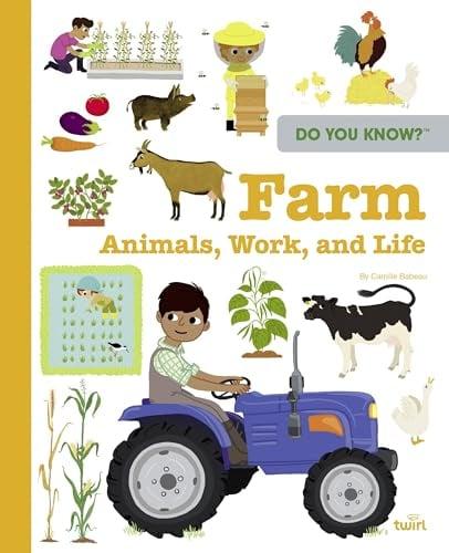 Farm: Animals, Work, and Life (Do You Know?)