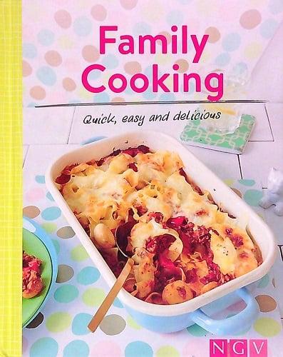 Family Cooking: Quick, Easy and Delicious