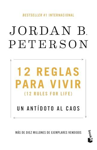 12 Reglas Para Vivir: Un Antidoto Al Caos