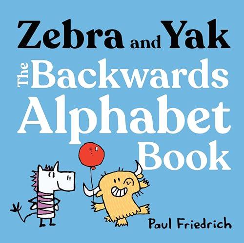 The Backwards Alphabet Book (Zebra and Yak)