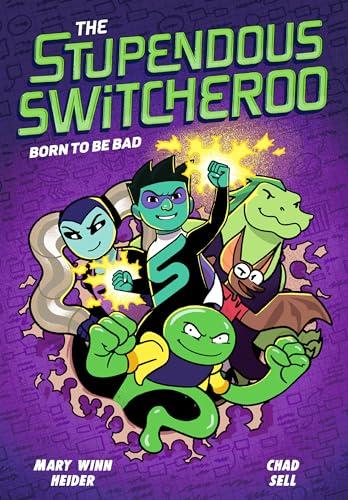 Born to Be Bad (The Stupendous Switcheroo, Bk. 2)