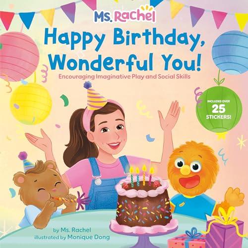 Happy Birthday, Wonderful You! Encouraging Imaginative Play and Social Skills (Ms. Rachel)