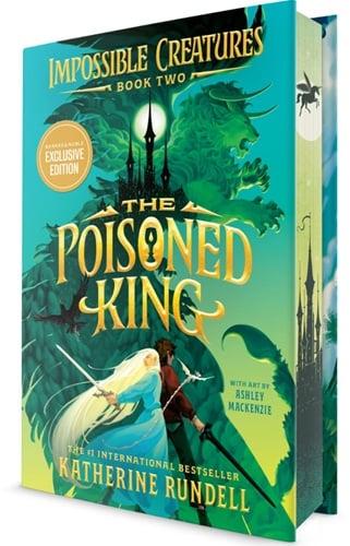 The Poisoned King (Impossible Creatures, Bk. 2) (Barnes & Noble Edition)