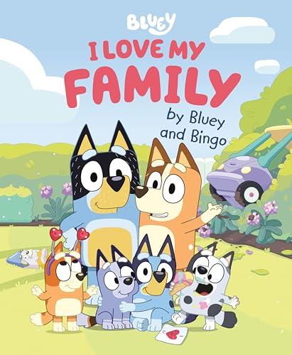 I Love My Family by Bluey and Bingo (Bluey)