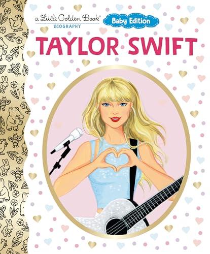 Taylor Swift (A Little Golden Book Biography: Baby Edition)