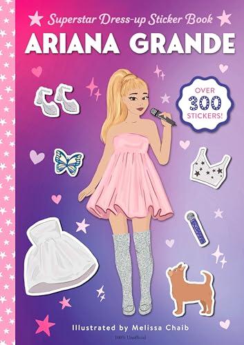 Ariana Grande (Superstar Dress-Up Sticker Book)