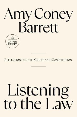 Listening to the Law: Reflections on the Court and Constitution (Large Print)